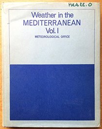 Weather in the Mediterranean: General Meteorology v. 1