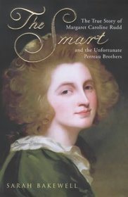 THE SMART: THE TRUE STORY OF MARGARET CAROLINE RUDD AND THE UNFORTUNATE PERREAU BROTHERS