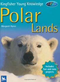 Polar Lands (Kingfisher Young Knowledge)