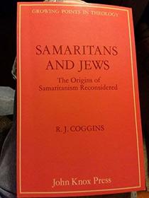Samaritans and Jews: The Origins of Samaritanism Reconsidered (Growing Points in Theology)