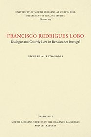 Francisco Rodrigues Lobo : Dialogue and Courtly Love in Renaissance Portugal