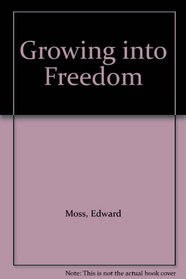 Growing into Freedom