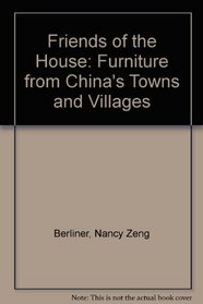Friends of the House: Furniture from China's Towns and Villages