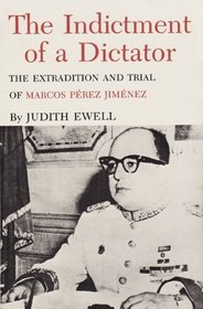 Indictment of a Dictator: The Extradition and Trial of Marcos Perez