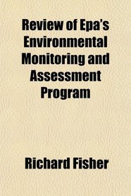 Review of Epa's Environmental Monitoring and Assessment Program