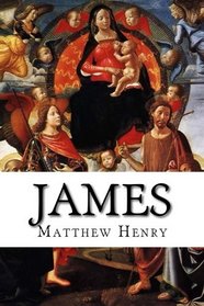James: An Exposition, with Practical Observations, of the General Epistle of James