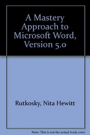 A Mastery Approach to Microsoft Word, Version 5.0