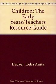 Children: The Early Years/Teachers Resource Guide