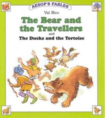 The Bear and the Travellers: AND The Ducks and the Tortoise (Aesop's Fables)