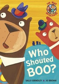 Who Shouted Boo? (Bear Detectives)