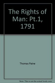 The Rights of Man: Part I : 1791 (Revolution and Romanticism, 1789-1834) (Pt.1)
