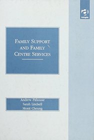 Family Support and Family Centre Services: Issues, Research and Evaluation in Uk, USA and Hong Kong