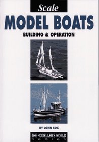 Scale Model Boats: Building and Operation (Modeller's World)