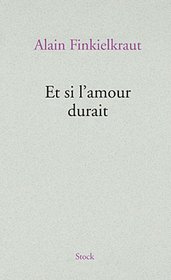Et si l'amour durait (French Edition)