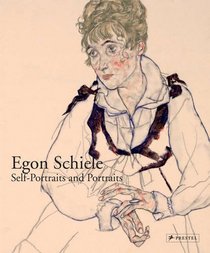 Egon Schiele: Self-Portraits and Portraits