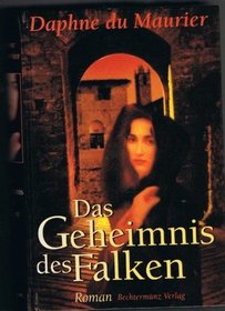 Das Geheimnis des Falken (The Flight of the Falcon) (German Edition)