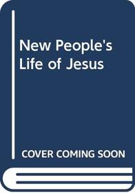 NEW PEOPLE'S LIFE OF JESUS