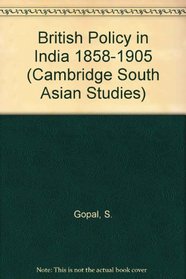 British Policy in India 1858-1905 (Cambridge South Asian Studies)