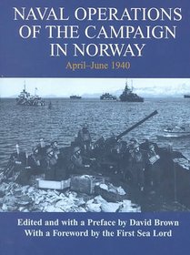 Naval Operations of the Campaign in Norway (Whitehall Histories. Naval Staff Histories)