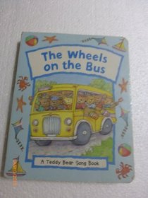 The Wheels on the Bus (A Teddy Bear Song Book)