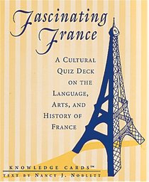 Fascinating France Knowledge Cards: A Cultural Quiz Deck on the Language, Arts, and History of France