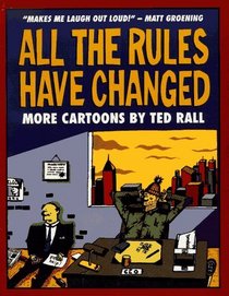 All the Rules Have Changed: More Cartoons by Ted Rall
