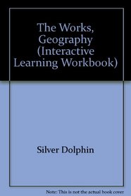 The Works, Geography (Interactive Learning Workbook)