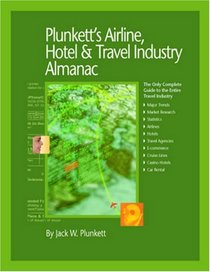 Plunkett's Airline, Hotel & Travel Industry Almanac 2009: Airline, Hotel & Travel Industry Market Research, Statistics, Trends & Leading Companies (Plunkett's Airline, Hotel & Travel Industry Almanac)