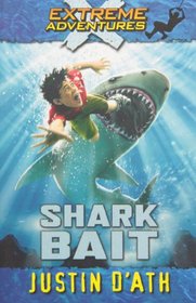 Shark Bait (Extreme Adventures, Bk 3)