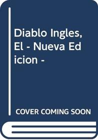 Diablo Ingles, El - Nueva Edicion - (Spanish Edition)