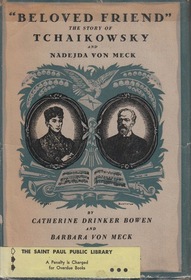 Beloved Friend, the romance of Tchaikowsky and Nadejda von Meck