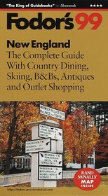 New England '99: The Complete Guide With Country Dining, Skiing, B&Bs, Antiques and Outlet Shoppi ng (Fodor's Gold Guides)