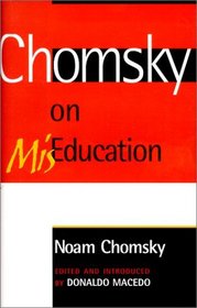 Chomsky on Mis-Education