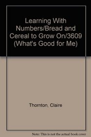 Learning With Numbers/Bread and Cereal to Grow On/3609 (What's Good for Me)