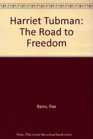 Harriet Tubman: The Road to Freedom