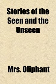 Stories of the Seen and the Unseen