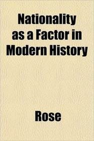 Nationality as a Factor in Modern History