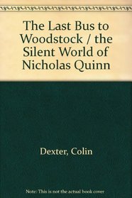 The Last Bus to Woodstock / the Silent World of Nicholas Quinn