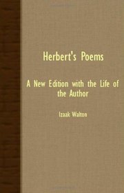 HERBERT'S POEMS - A NEW EDITION WITH THE LIFE OF THE AUTHOR