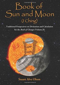 Book of Sun and Moon (I Ching) Volume II (Volume 2)