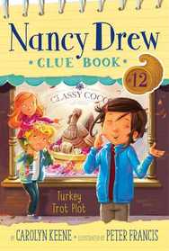Turkey Trot Plot (Nancy Drew Clue Book, Bk 12)