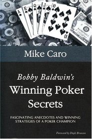 Bobby Baldwin's Winning Poker Secrets (Great Champions of Poker)