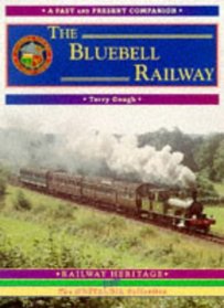 The Bluebell Railway: A Nostalgic Trip Along the Whole Route from East Grinstead to Lewes (Past & Present Companion)