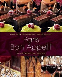 Paris Bon Appetit: Shops, Bistros, Restaurants