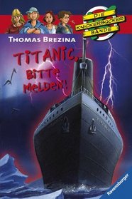 Die Knickerbockerbande 28. Titanic, bitte melden!