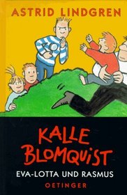Kalle Blomquist, EVA-Lotte Und Rasmus