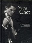 Young Chet: Young Chet Baker Photographed by William Claxton (Bonsai Books)