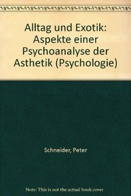 Alltag und Exotik: Aspekte einer Psychoanalyse der Asthetik (Psychologie) (German Edition)