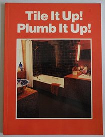 Tile It Up! Plumb It Up! (Family Library of Home Improvement)