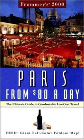 Frommer's 2000 Paris from $80 a Day: The Ultimate Guide to Comfortable Low-Cost Travel (Frommer's Paris from $ a Day)